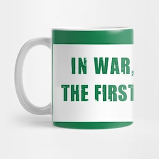 "In war, truth is the first casualty." Mug